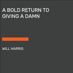A Bold Return to Giving a Damn: One Farm, Six Generations, and the Future of Food Audiobook, by 