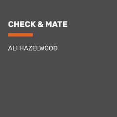 Check & Mate Audibook, by Ali Hazelwood