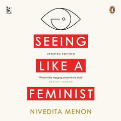 Seeing Like A Feminist Audiobook, by Nivedita Menon