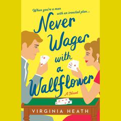 Never Wager with a Wallflower: A Novel Audiobook, by 
