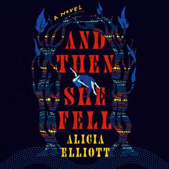 And Then She Fell: A Novel Audiobook, by 