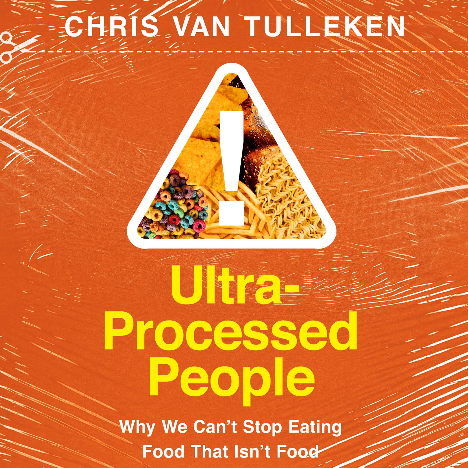 CANCELLED KNOPF CAN DN: Why We Cant Stop Eating Food That Isnt Food Audiobook, by Chris van Tulleken
