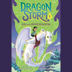 Dragon Storm #5: Kai and Boneshadow Audiobook, by Alastair Chisholm