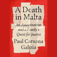 A Death in Malta: An Assassination and a Familys Quest for Justice Audiobook, by Paul Caruana Galizia