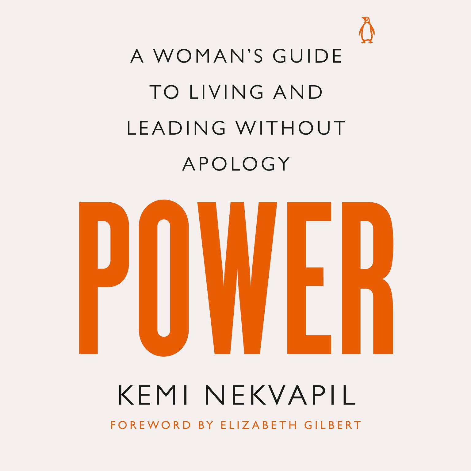 Power: A Womans Guide to Living and Leading Without Apology Audiobook, by Kemi Nekvapil