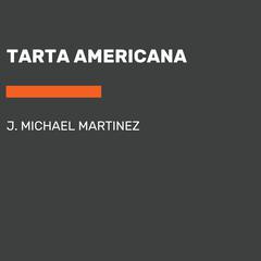 Tarta Americana Audiobook, by J. Michael Martinez