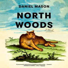 North Woods: A Novel Audiobook, by Daniel Mason