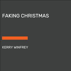 Faking Christmas Audiobook, by Kerry Winfrey