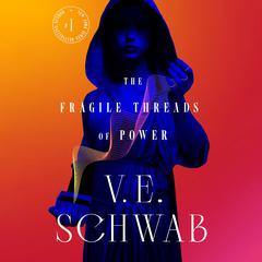 The Fragile Threads of Power Audiobook, by V. E. Schwab