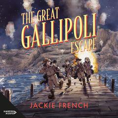 The Great Gallipoli Escape Audiobook, by Jackie French