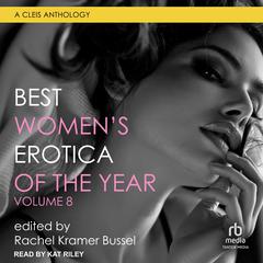 Best Women's Erotica of the Year, Volume 8 Audiobook, by 