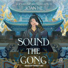 Sound the Gong Audiobook, by Joan He