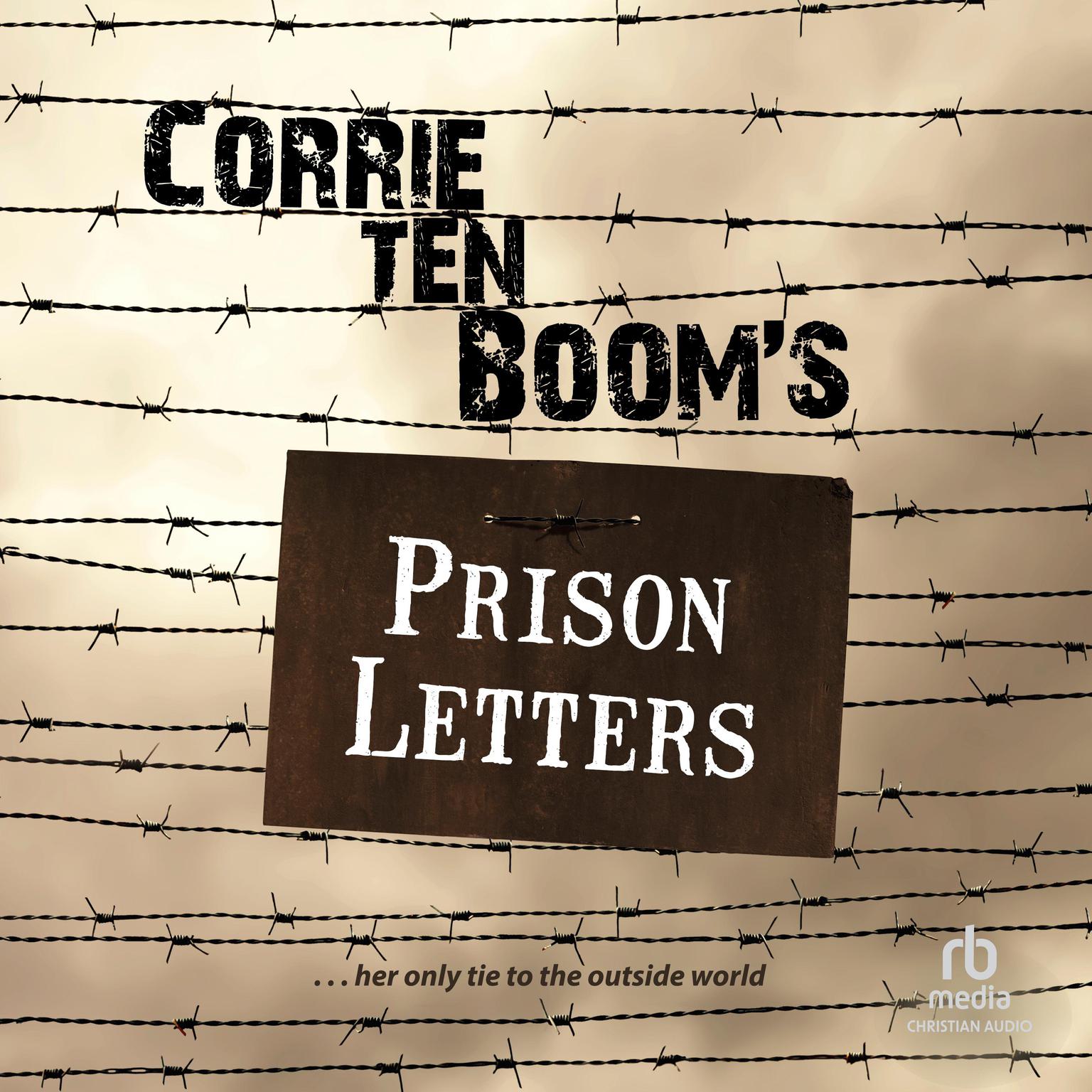Corrie ten Booms Prison Letters Audiobook, by Corrie ten Boom