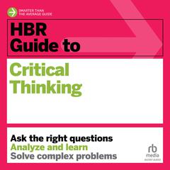 HBR Guide to Critical Thinking Audiobook, by 