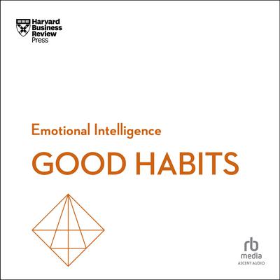 Good Habits Audiobook, by Harvard Business Review