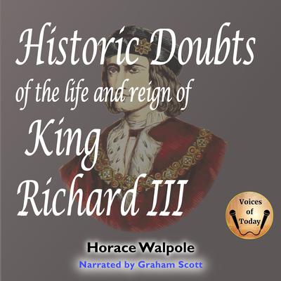 Historic Doubts of the Life and Reign of King Richard III Audiobook, by Horace Walpole