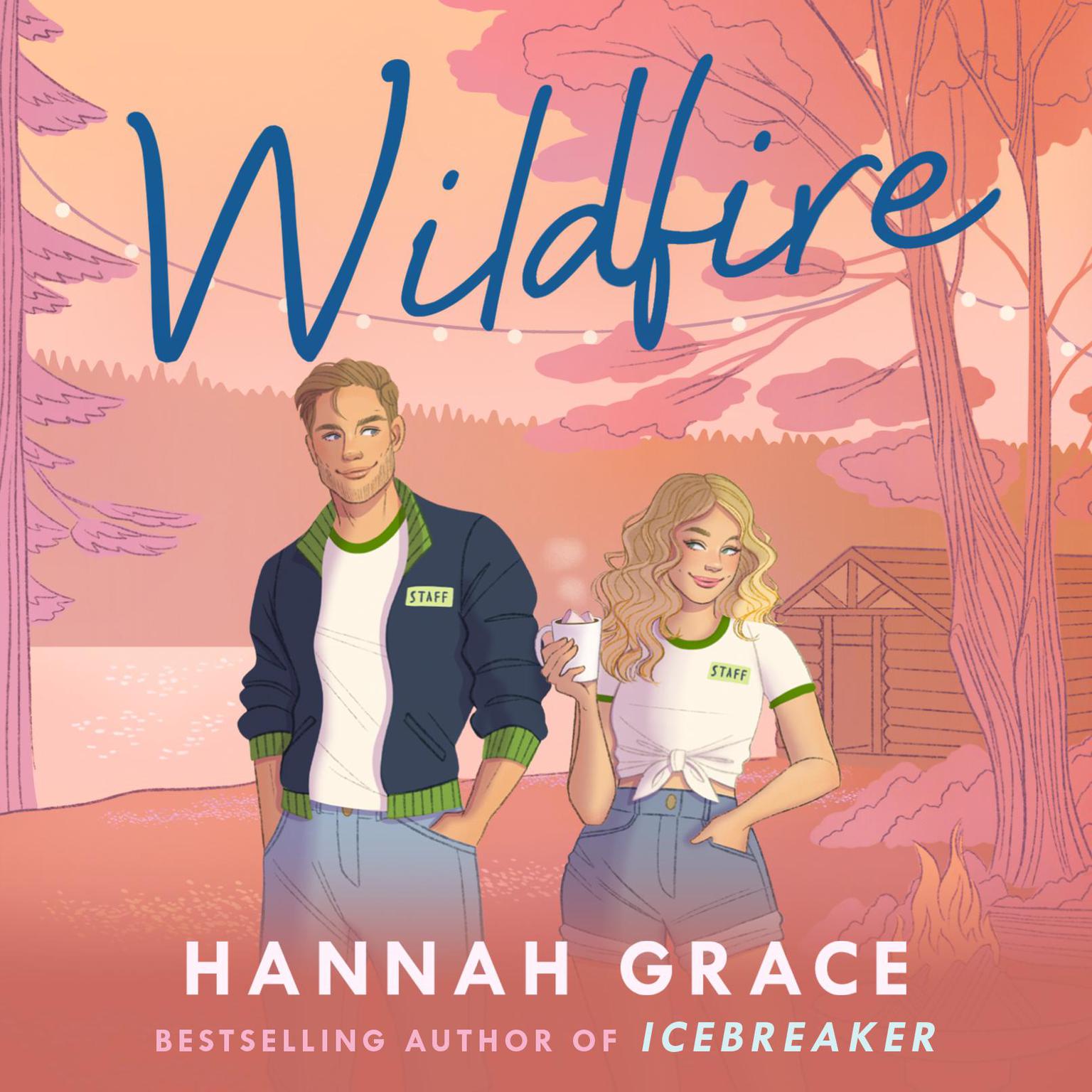 Wildfire: From the bestselling author of Icebreaker Audiobook, by Hannah Grace