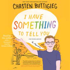 I Have Something to Tell You—For Young Adults: A Memoir Audiobook, by Chasten Buttigieg