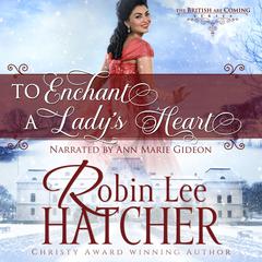To Enchant a Ladys Heart Audiobook, by Robin Lee Hatcher