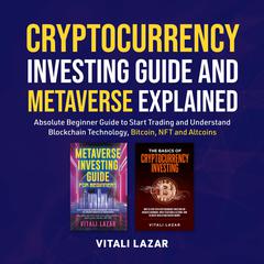 Cryptocurrency Investing Guide and Metaverse Explained Audiobook, by Vitali Lazar
