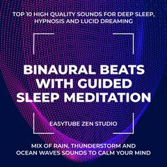 Binaural Beats with Guided Sleep Meditation Audiobook, by EasyTube Zen Studio