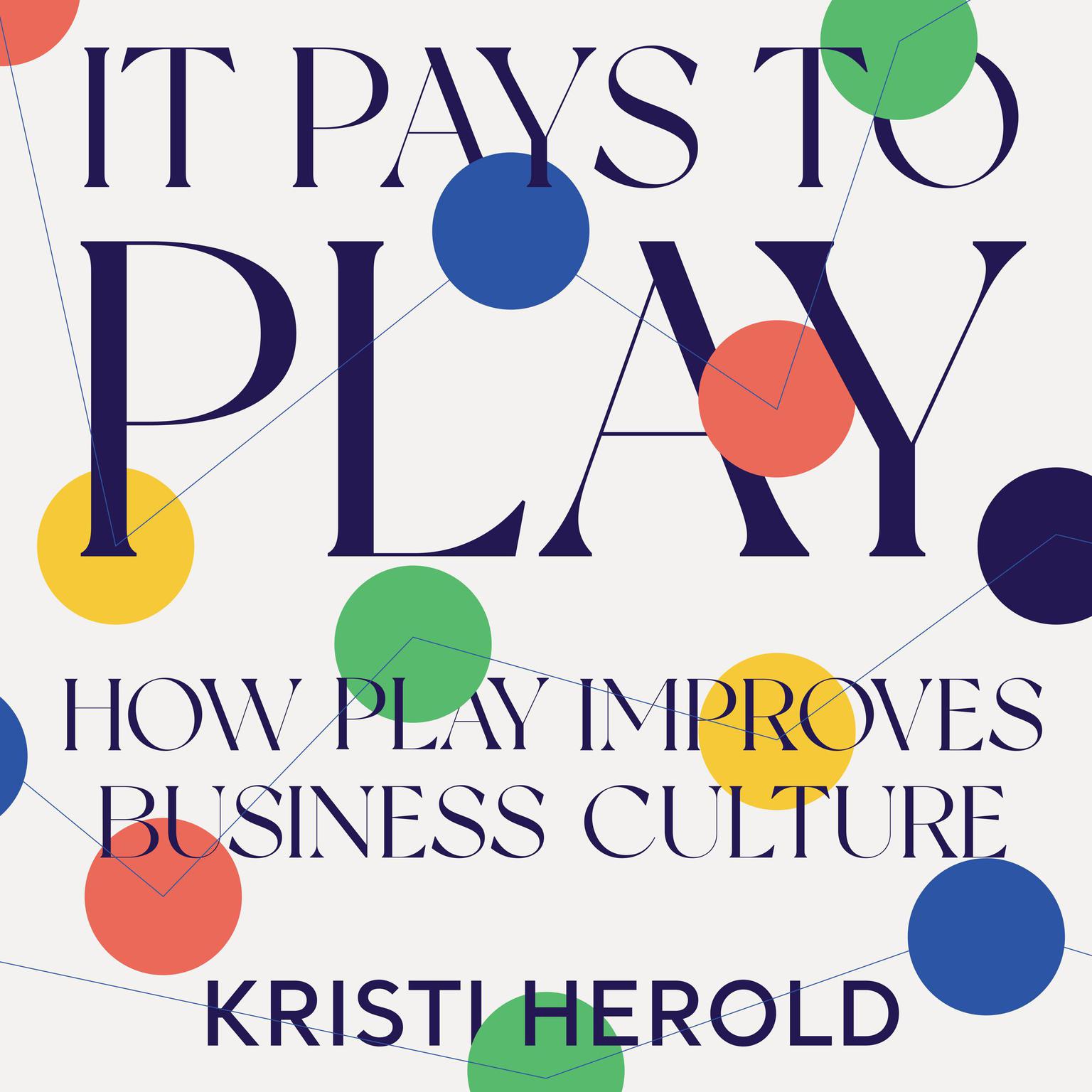 It Pays to PLAY Audiobook, by Kristi Herold