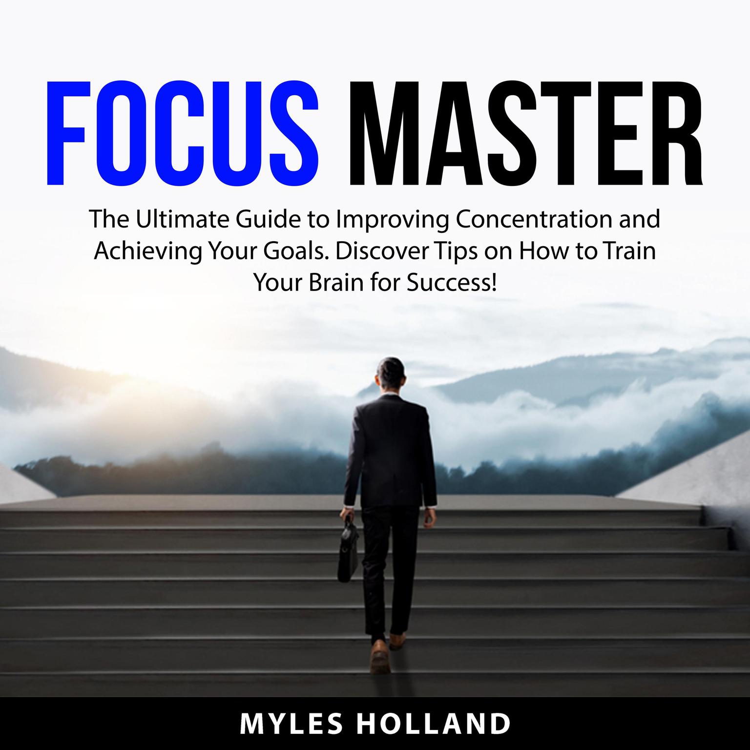 Focus Master Audiobook, by Myles Holland