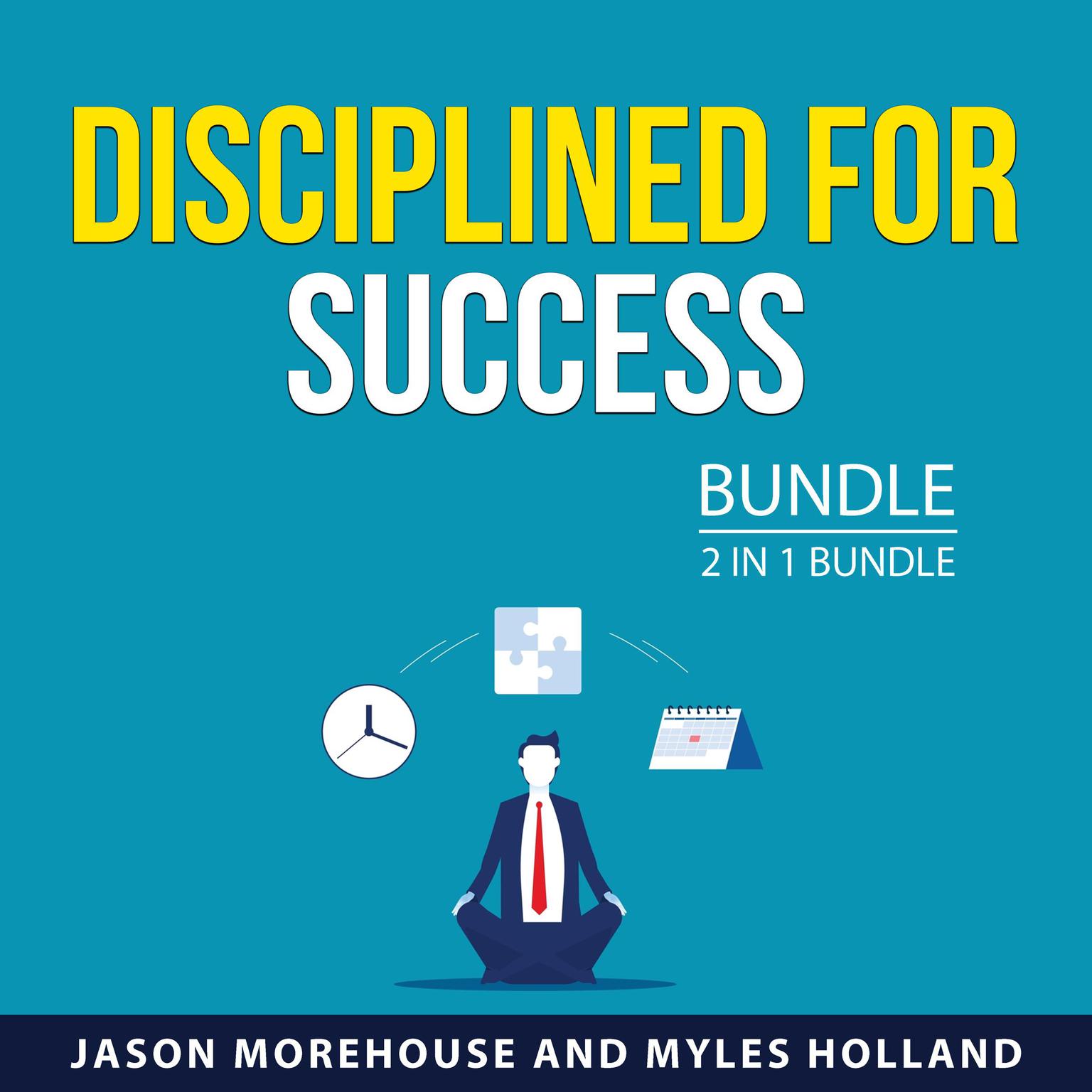 Disciplined for Success Bundle, 2 in 1 Bundle Audiobook, by Jason Morehouse