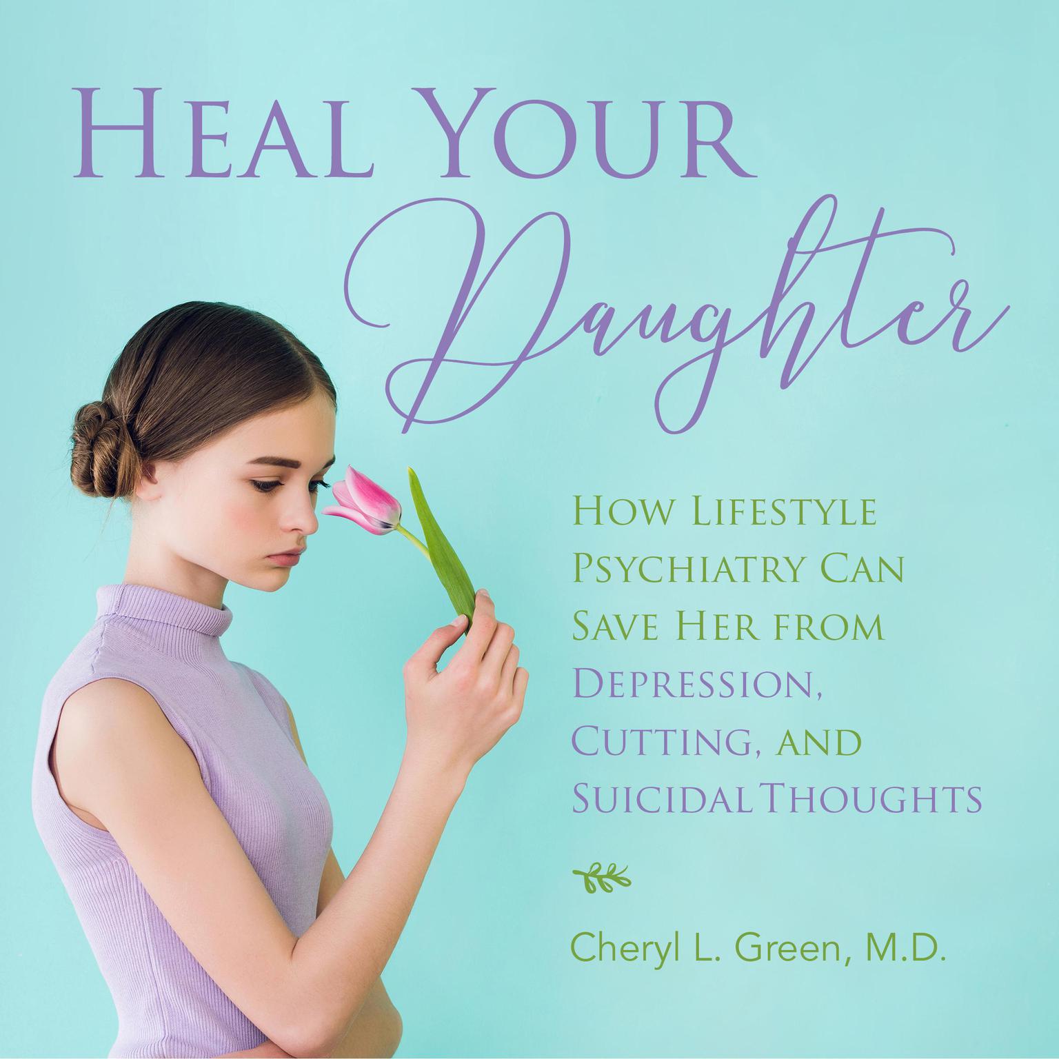 Heal Your Daughter Audiobook, by Cheryl L.  Green
