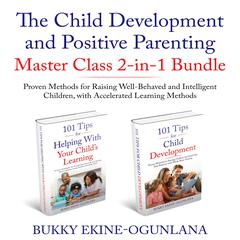 The Child Development and Positive Parenting Master Class Audiobook, by Bukky Ekine-Ogunlana