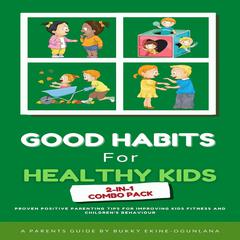 Good Habits for Healthy Kids 2-in-1 Combo Pack Audiobook, by Bukky Ekine-Ogunlana