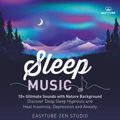 Sleep Music Audiobook, by EasyTube Zen Studio