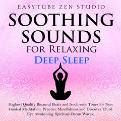 Soothing Sounds for Relaxing Deep Sleep Audiobook, by EasyTube Zen Studio