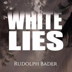 White Lies Audiobook, by Rudolph Bader