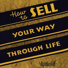 How To Sell Your Way Through Life Audiobook, by Napoleon Hill