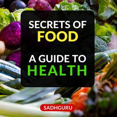 Secrets of Food Audiobook, by Sadhguru 