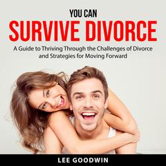 You Can Survive Divorce Audiobook, by Lee Goodwin