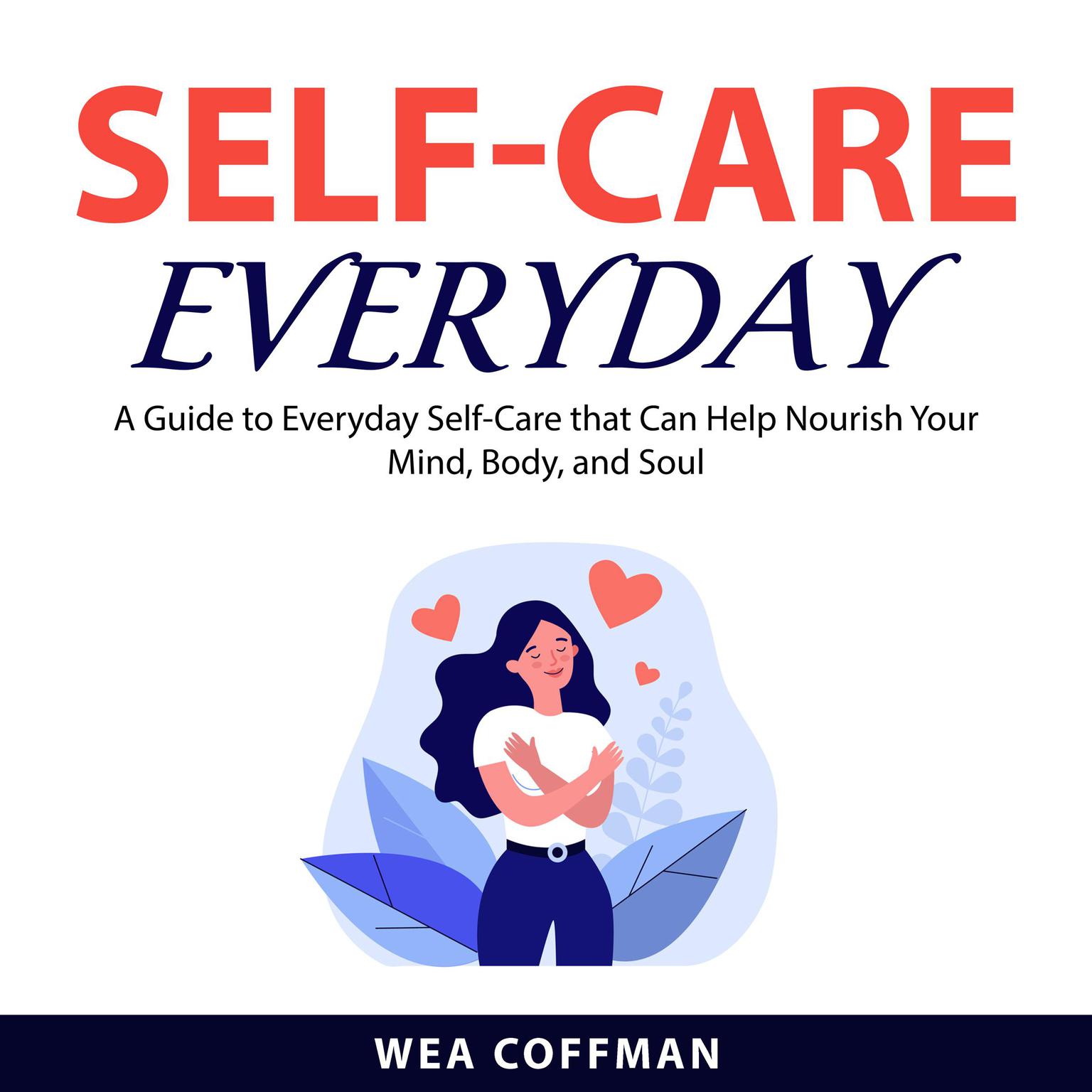Self-Care Everyday Audiobook, by Wea Coffman