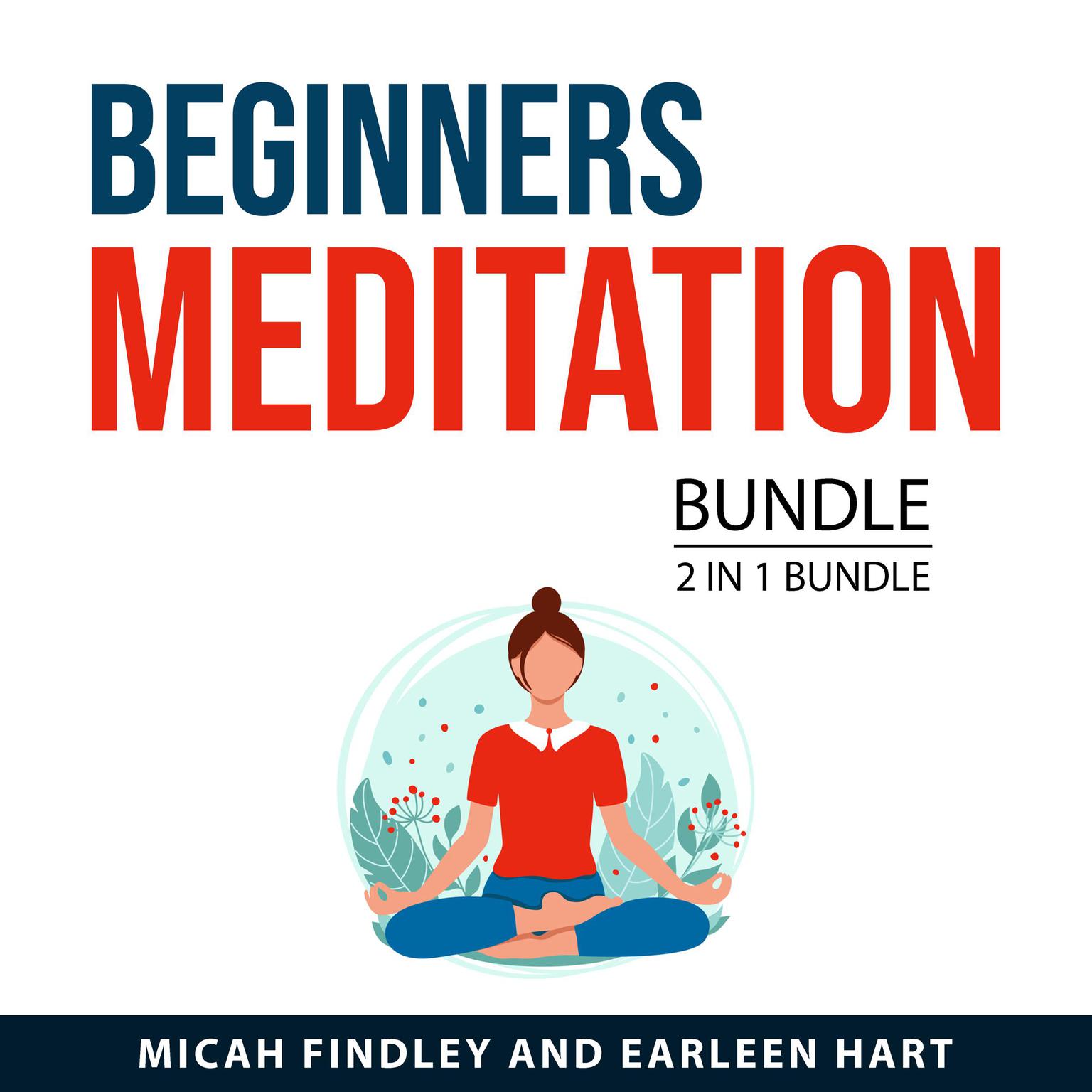 Beginners Meditation Bundle, 2 in 1 Bundle Audiobook, by Earleen Hart