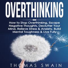 Overthinking Audiobook, by Thomas Swain
