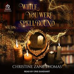 While You Were Spellbound Audiobook, by Christine Zane Thomas