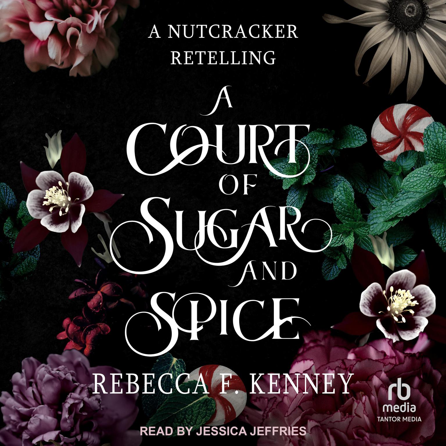 A Court of Sugar and Spice: A Nutcracker Retelling Audiobook, by Rebecca F. Kenney