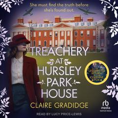 Treachery at Hursley Park House Audiobook, by Claire Gradidge