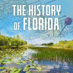 The History of Florida Audiobook, by Michael Gannon