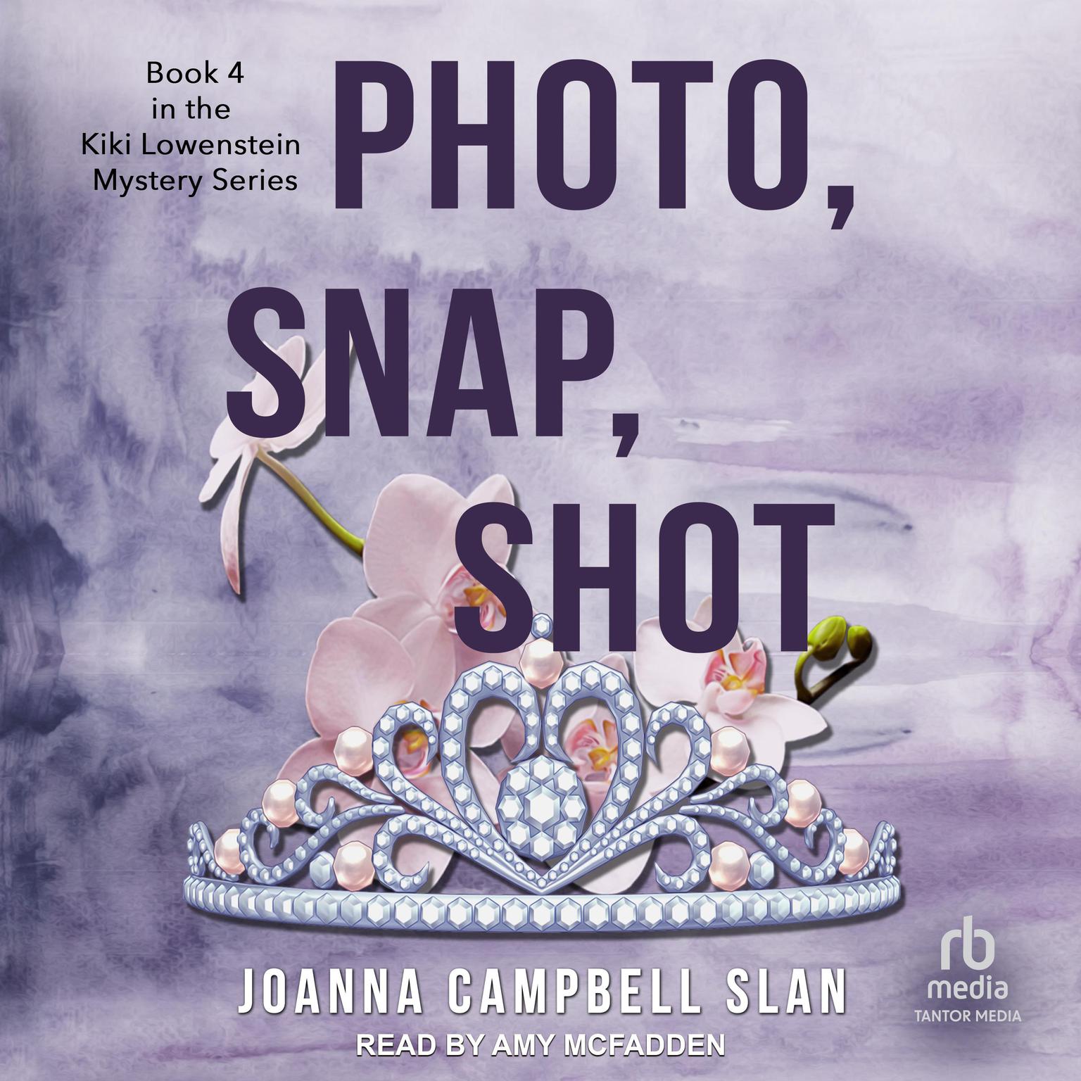 Photo, Snap, Shot Audiobook, by Joanna Campbell Slan