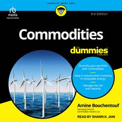 Commodities For Dummies, 3rd Edition Audiobook, by Amine Bouchentouf