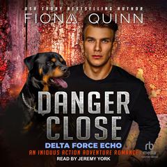 Danger Close Audiobook, by Fiona Quinn
