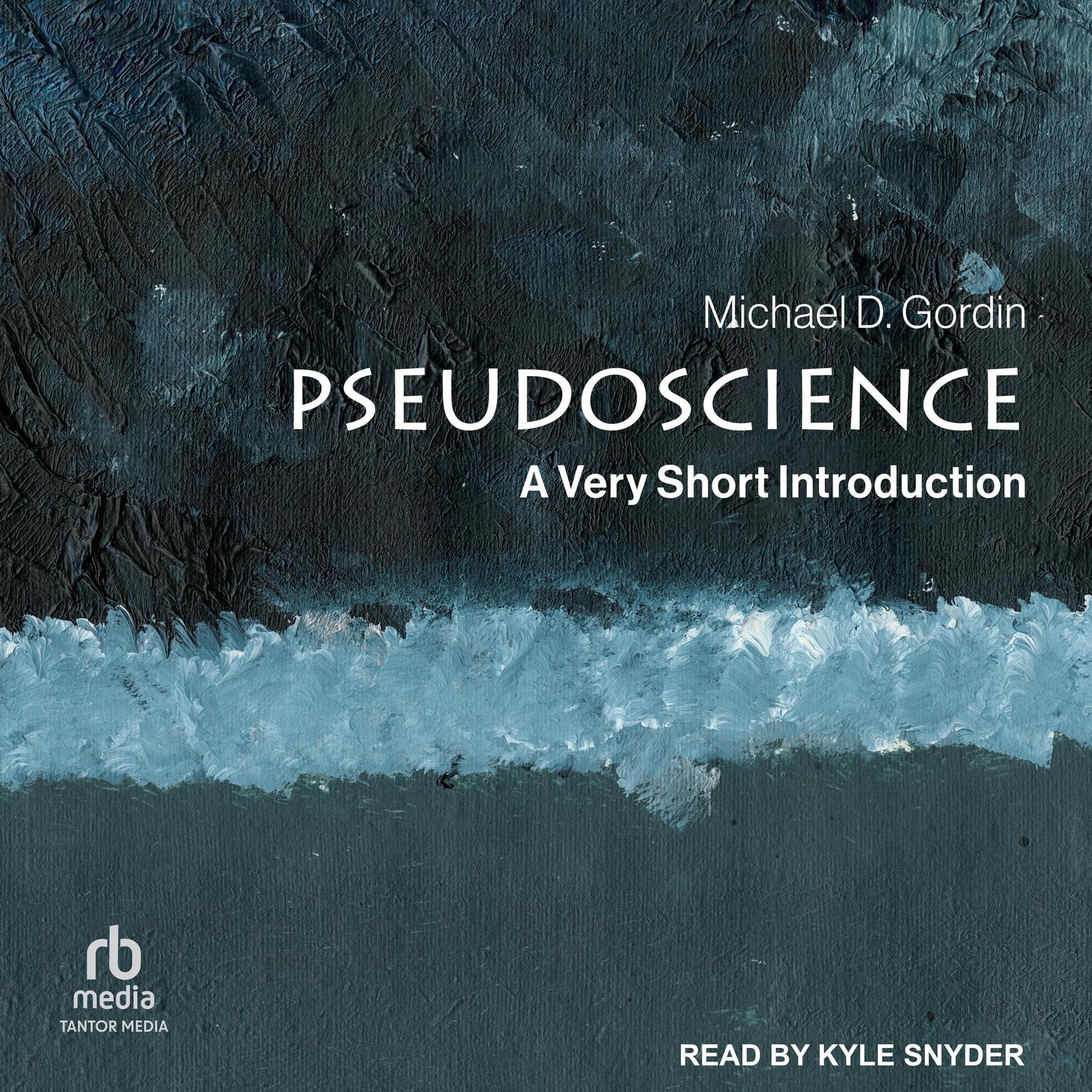 Pseudoscience: A Very Short Introduction Audiobook, by Michael D. Gordin