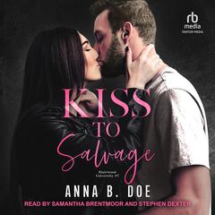 Kiss to Salvage Audiobook, by Anna B. Doe