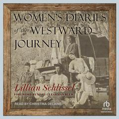 Womens Diaries of the Westward Journey Audiobook, by Lillian Schlissel